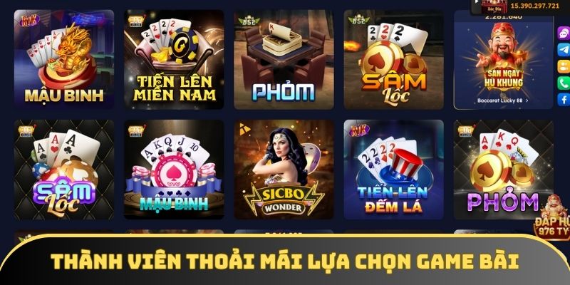 Thành viên thoải mái lựa chọn game bài yêu thích