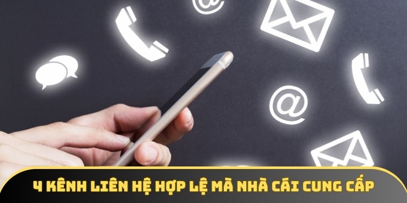 4 kênh liên hệ hợp lệ mà nhà cái cung cấp
