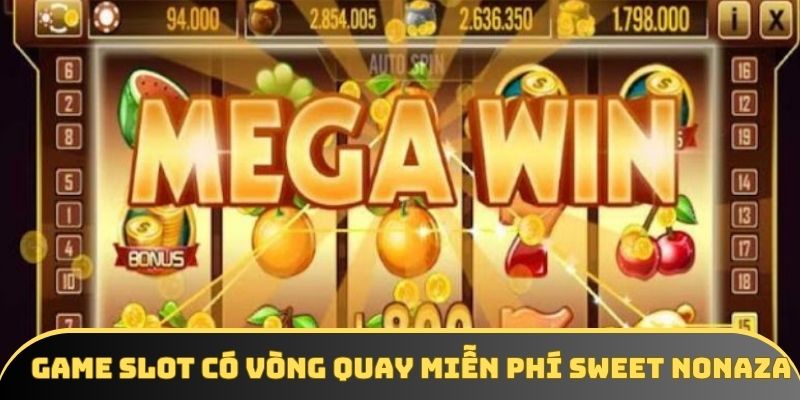 Game slot có vòng quay miễn phí Sweet Nonaza Game slot có vòng quay miễn phí Sweet Nonaza
