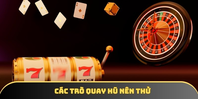 Các trò quay hũ nên thử trong giờ vàng nổ hũ Các trò quay hũ nên thử trong giờ vàng nổ hũ