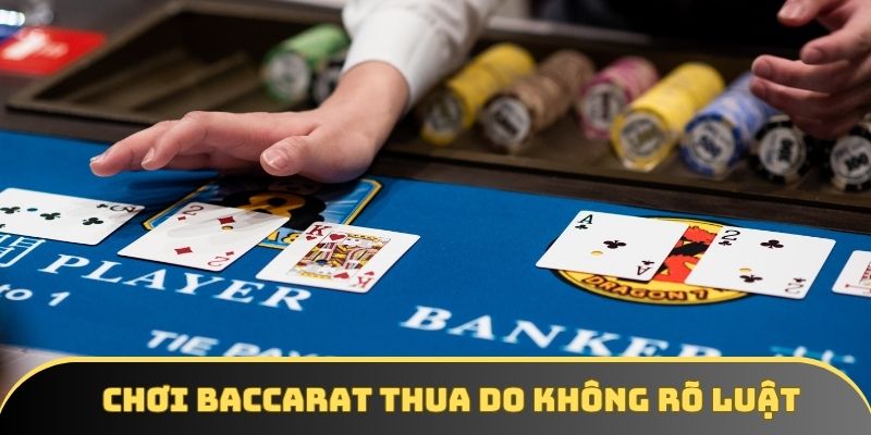 Tại sao đánh Baccarat luôn thua? - Không nắm rõ luật Tại sao đánh Baccarat luôn thua? - Không nắm rõ luật