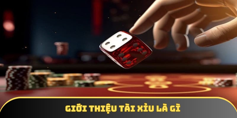 Diễn giải khái niệm Tài Xỉu là gì Diễn giải khái niệm Tài Xỉu là gì