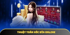 Thuật toán xóc đĩa online: Khám phá thông tin chi tiết