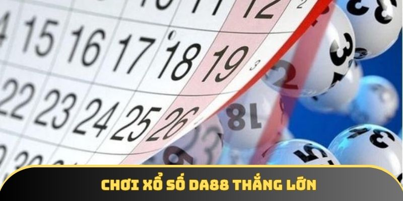 Xổ số DA88 dễ chơi dễ trúng Xổ số DA88 dễ chơi dễ trúng